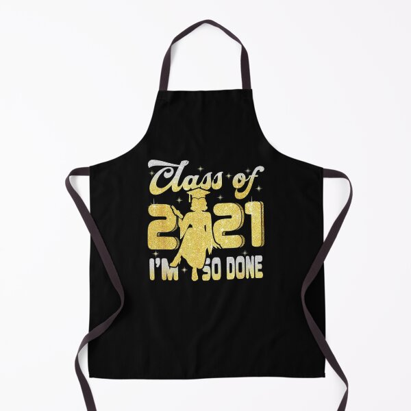 Item preview, Class Of 2021 Senior Graduation I Am So Done designed and sold by laurader.