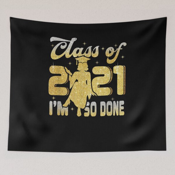 Item preview, Class Of 2021 Senior Graduation I Am So Done  designed and sold by laurader.
