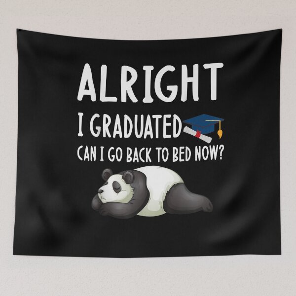 Item preview, Alright I Graduated Can I Go Back To Bed Now Funny Panda  designed and sold by laurader.