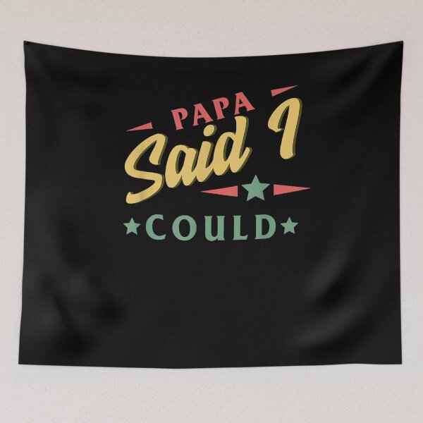 Item preview, Papa Said I Could Father's Day Grandpa Grandchildren Kids  designed and sold by laurader.