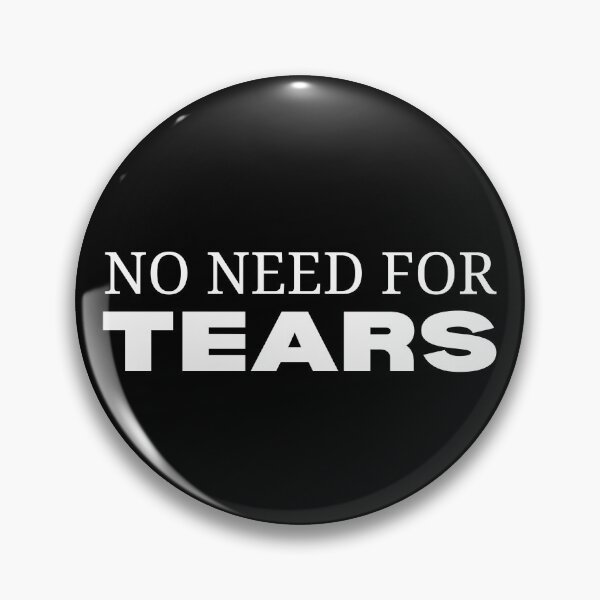 Item preview, No Need For Tears designed and sold by TThousand.