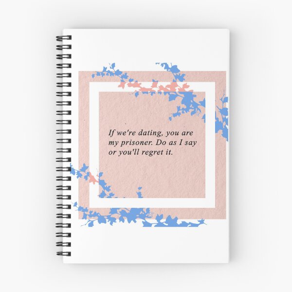 Item preview, If we're dating, you are my prisoner. Do as I say or you'll regret it. designed and sold by SlickioDesigns.