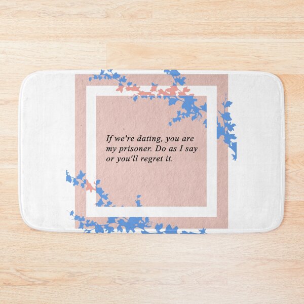 Item preview, If we're dating, you are my prisoner. Do as I say or you'll regret it. designed and sold by SlickioDesigns.