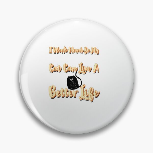 Item preview, I Work Hard So My Cat Can Live A Better Life Classic T-shirt  designed and sold by Ryn2020.