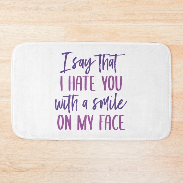 Item preview, I Say That I Hate You With a Smile On My Face (Black) designed and sold by FilipeFerreira.