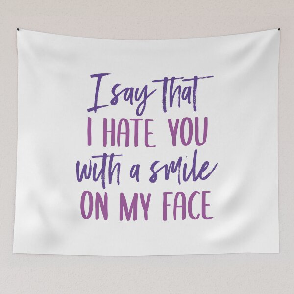 Item preview, I Say That I Hate You With a Smile On My Face (Black) designed and sold by FilipeFerreira.