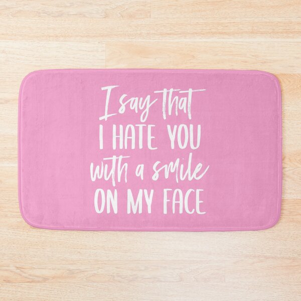 Item preview, I Say That I Hate You With a Smile On My Face (Pink BG) designed and sold by FilipeFerreira.