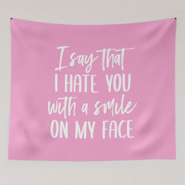 Item preview, I Say That I Hate You With a Smile On My Face (Pink BG) designed and sold by FilipeFerreira.