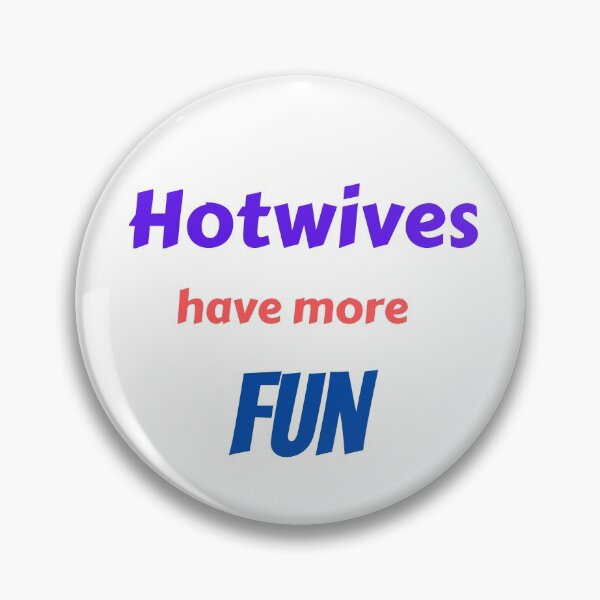 Item preview, Hotwives have more FUN designed and sold by KeikoandSarge.