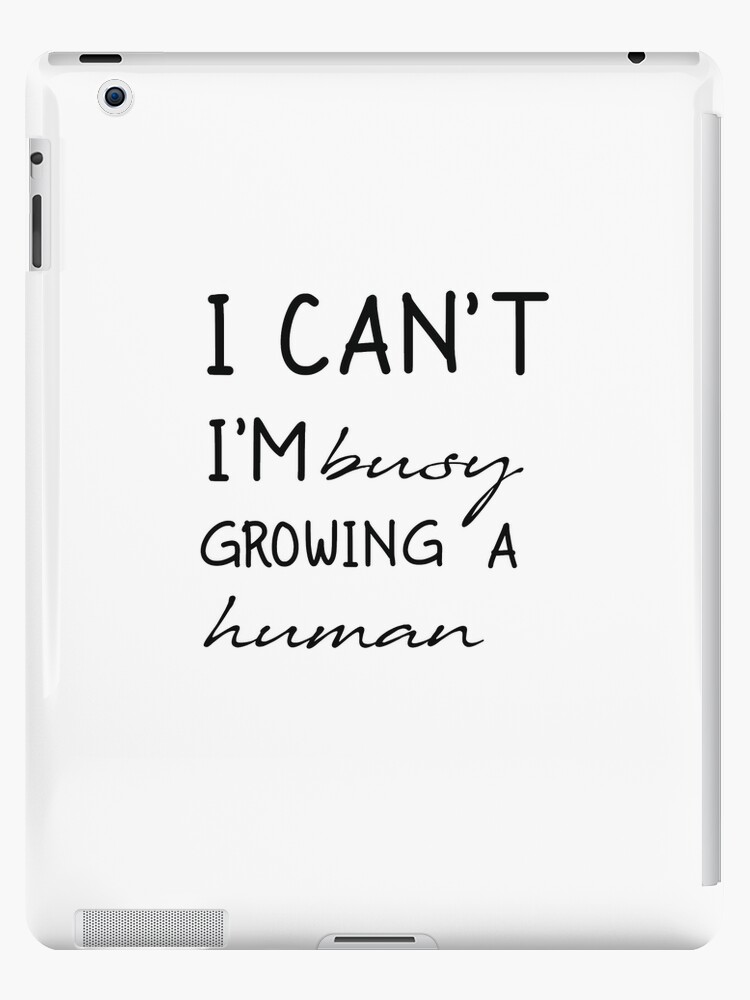 I CAN'T I'M BUSY GROMING A HUMAN FUNNY QUOTES , GIFT FOR MOTHER , CUTE IDEA  , GIRLS TEE , BEAUTIFUL QUOTES SHIRT , GIFT FOR DAUGHTER , GIFT FOR WIFE ,