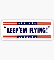 Keep 'Em Flying -- WW2 Sticker