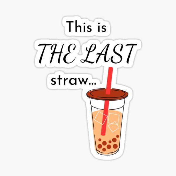 Last Straw Gifts Merchandise Redbubble