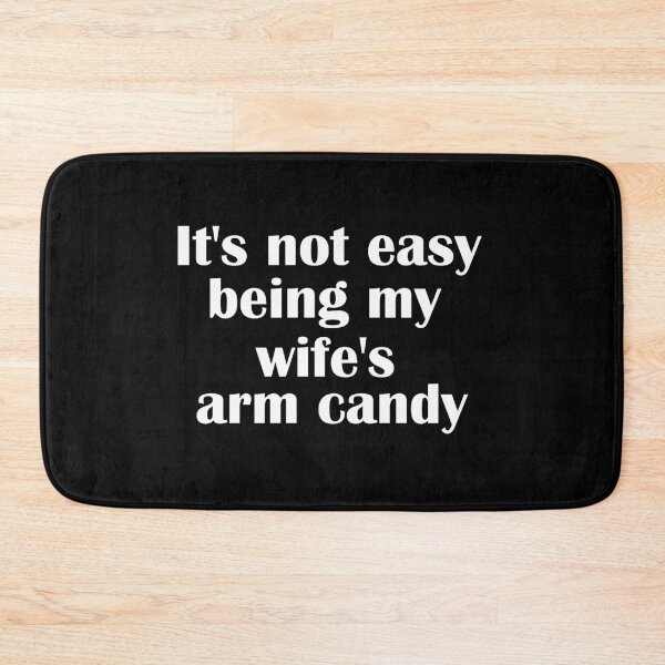 Item preview, It's not easy being my wife's arm candy, Husband Gift, Funny Dad Gift, Father Day Gift, Gift For Friends designed and sold by adjamine.