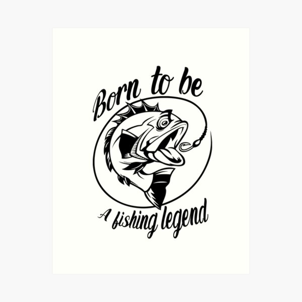 Item preview, Born To Be A Fishing Legend  designed and sold by AMINE  ★★★★★.