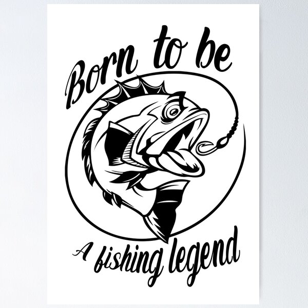 Item preview, Born To Be A Fishing Legend  designed and sold by AMINE  ★★★★★.