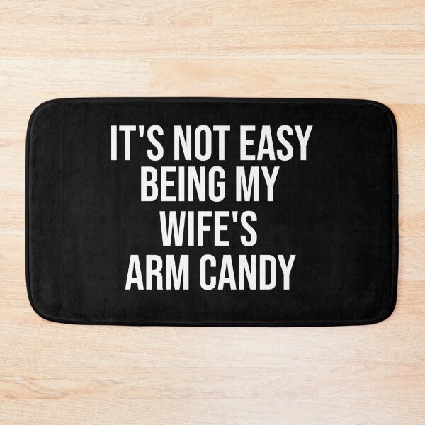 Item preview, It's not easy being my wife's arm candy, Husband Gift, Funny Dad Gift, Father Day Gift, Gift For Friends designed and sold by adjamine.