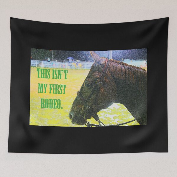 Item preview, This Isn't My First Rodeo designed and sold by SEEphotos7171.