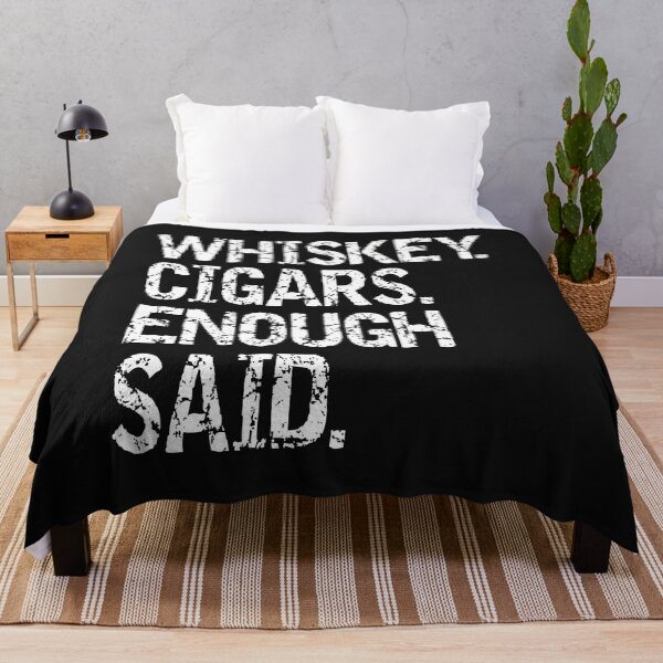 Item preview, Whiskey Cigars Enough Said designed and sold by SharpThreadZ.