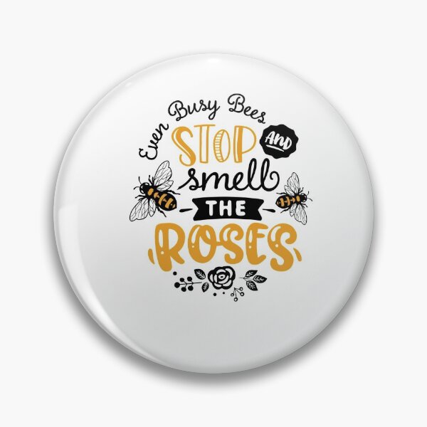 Item preview, Quote Even busy bees stop smell the roses designed and sold by ABCKT.