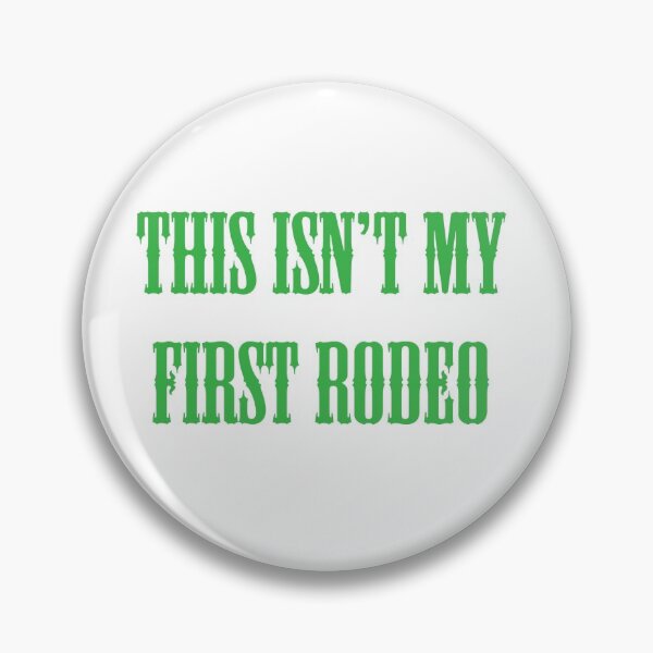 Item preview, This Isn't My First Rodeo designed and sold by SEEphotos7171.