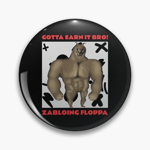 Item preview, Zabloing floppa gotta earn it bro! designed and sold by SovereignAngel.