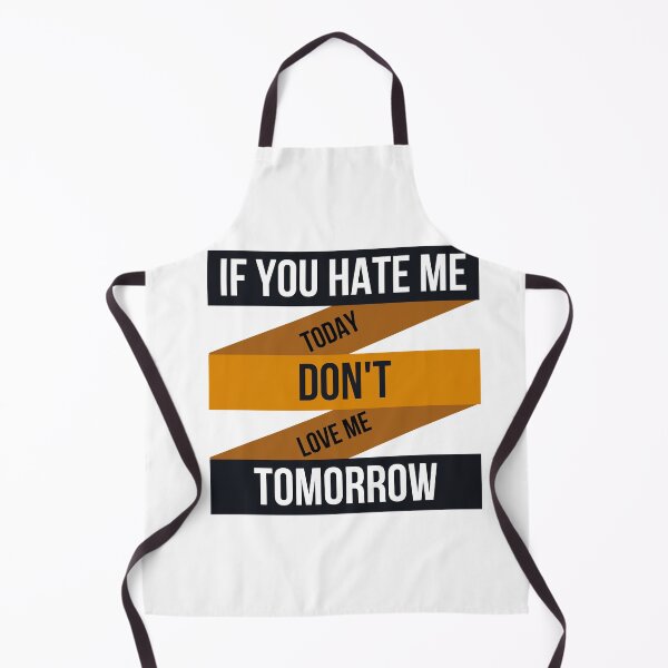 Item preview, IF YOU HATE ME TOADY DON'T LOVE ME TOMORROW designed and sold by RetroPlaceee.
