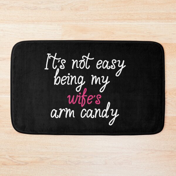 Item preview, It's not easy being my wife's arm candy, Husband Gift, Funny Dad Gift, Father Day Gift, Gift For Friends designed and sold by adjamine.