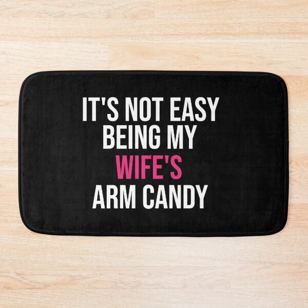 Item preview, It's not easy being my wife's arm candy, Husband Gift, Funny Dad Gift, Father Day Gift, Gift For Friends designed and sold by adjamine.