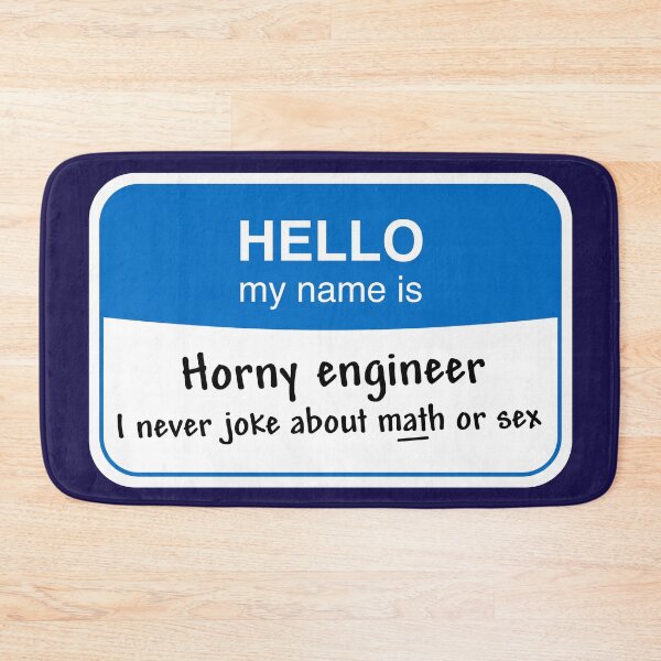 Item preview, I am a horny engineer designed and sold by epicfail.