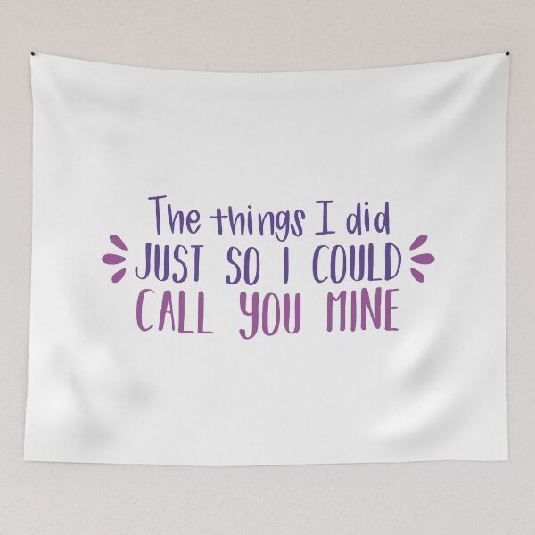 Item preview, The Things I Did Just So I Could Cal You Mine (Colors) designed and sold by FilipeFerreira.