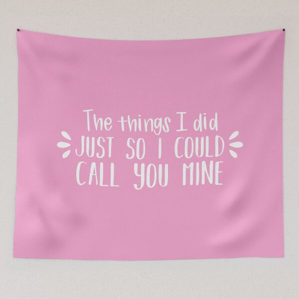 Item preview, The Things I Did Just So I Could Cal You Mine (Pink BG) designed and sold by FilipeFerreira.