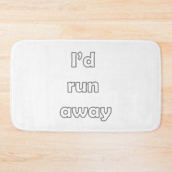 Item preview, I'd Run Away designed and sold by Corchost.