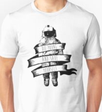 ribbon wrapped astronaut quote Unisex T-Shirt