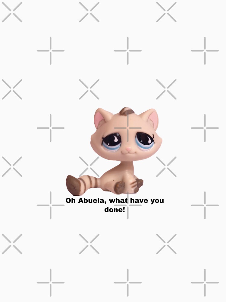 Littlest pet shop oh abuela what have you done kitty cat meme lps Essential T Shirt for Sale by dyslsexyia Redbubble