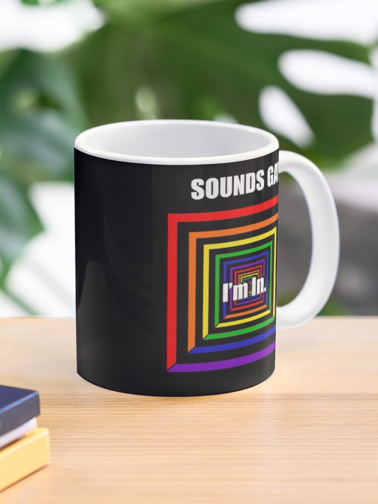 Thumbnail 1 of 6, Coffee Mug, Sounds Gay. I’m in. designed and sold by ThatsJustJilly.