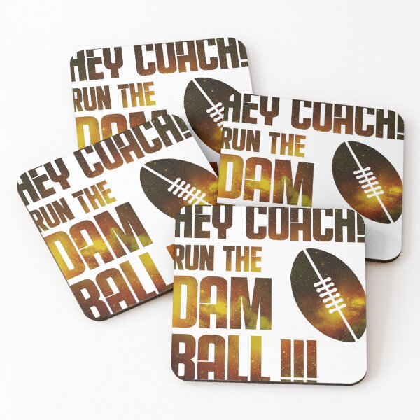 Item preview, The "Hey Coach Run The Dam Ball! designed and sold by theproshop.