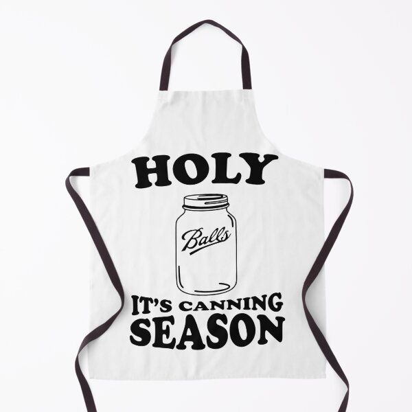 Item preview, Holy Balls It's Canning Season designed and sold by theboonation.