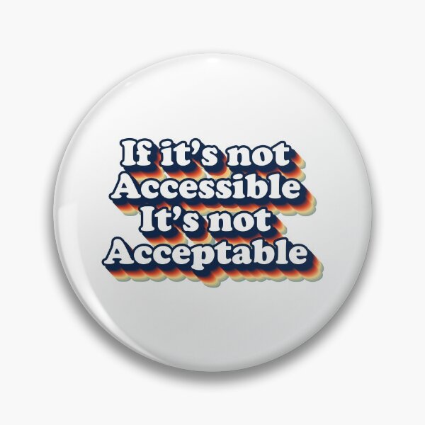 Item preview, Retro If It's Not Accessible It's Not Acceptable designed and sold by Shop signer.