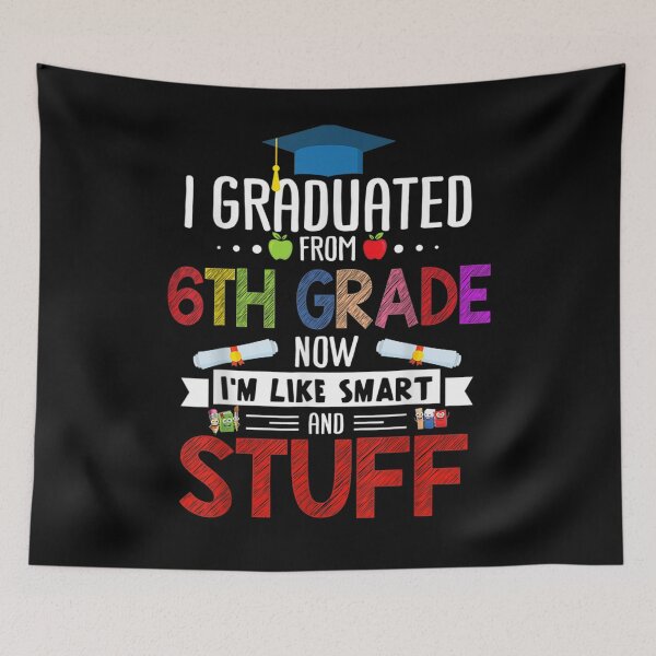 Item preview, I Graduated 6th Grade Now I'm Smart Funny Graduating Student  designed and sold by tashiav.