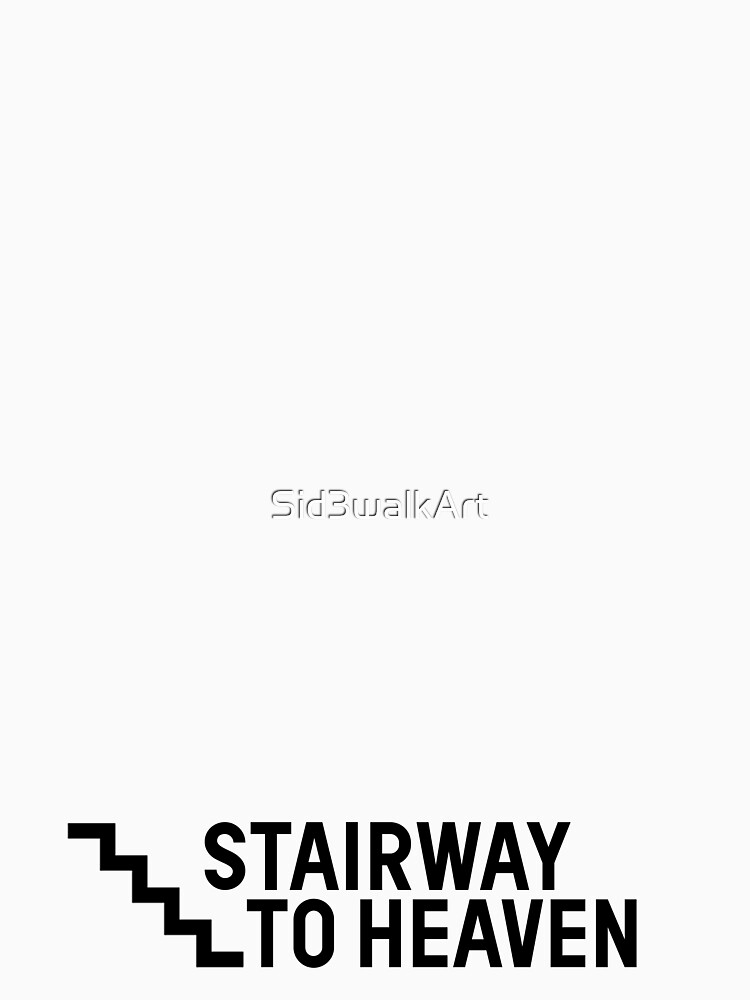 "Stairway To Heaven Sexy Joke Funny" Tshirt by Sid3walkArt Redbubble
