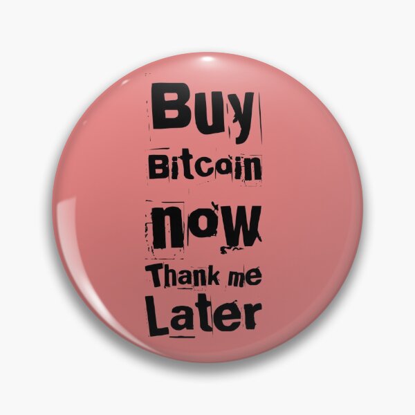 Item preview, Buy Bitcoin now thank me later designed and sold by 2Cheesy4U.