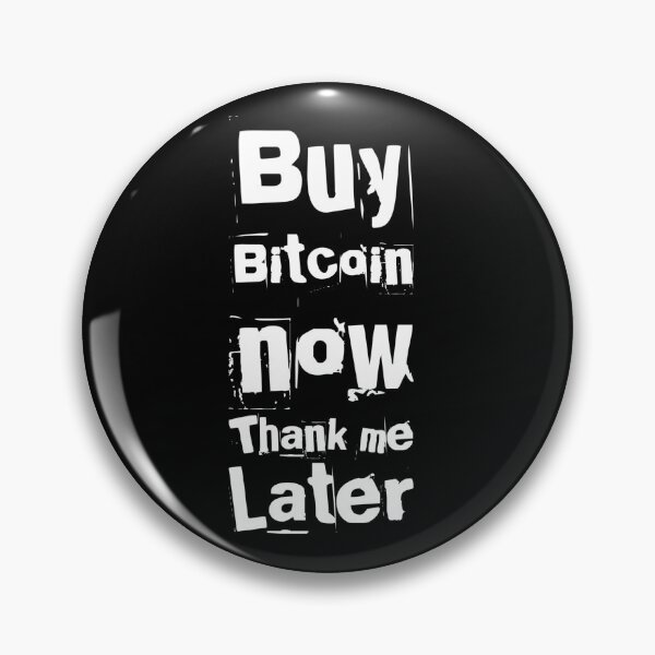 Item preview, Buy Bitcoin now thank me later designed and sold by 2Cheesy4U.