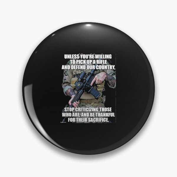 Item preview, Veteran Unless You're Willing To Pick Up A Rifle And Defend Our Country Stop Criticizing Those Who Are designed and sold by JunevanKaaden.