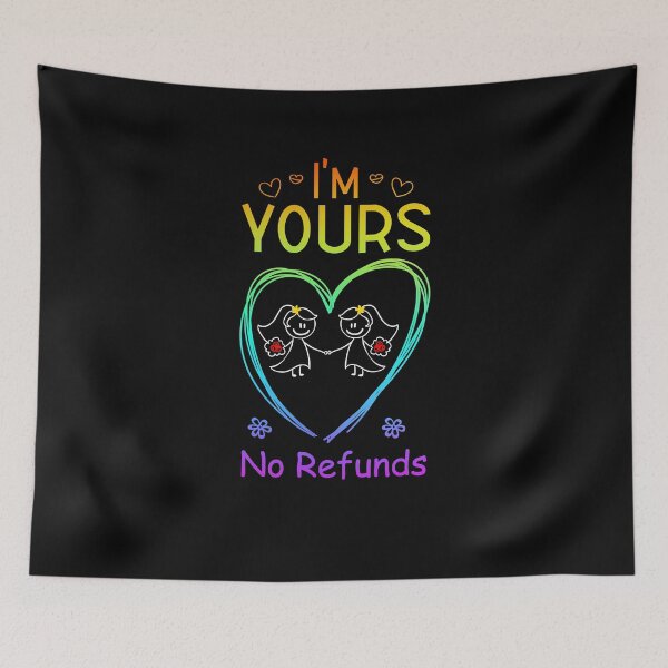 Item preview, Express your commitment! I'm Yours No Refunds (Rainbow) 1 of 2 designed and sold by wravelo.