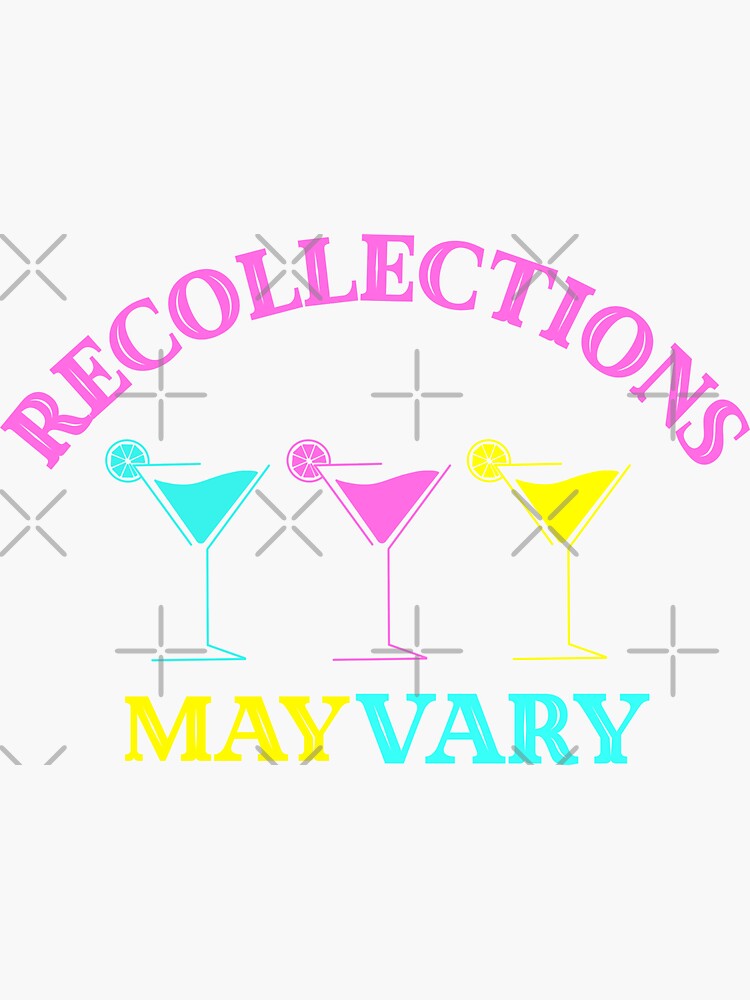 Recollections May Vary Sticker For Sale By Champagnemoment Redbubble recollections-may-vary-sticker-for-sale-by-champagnemoment-redbubble