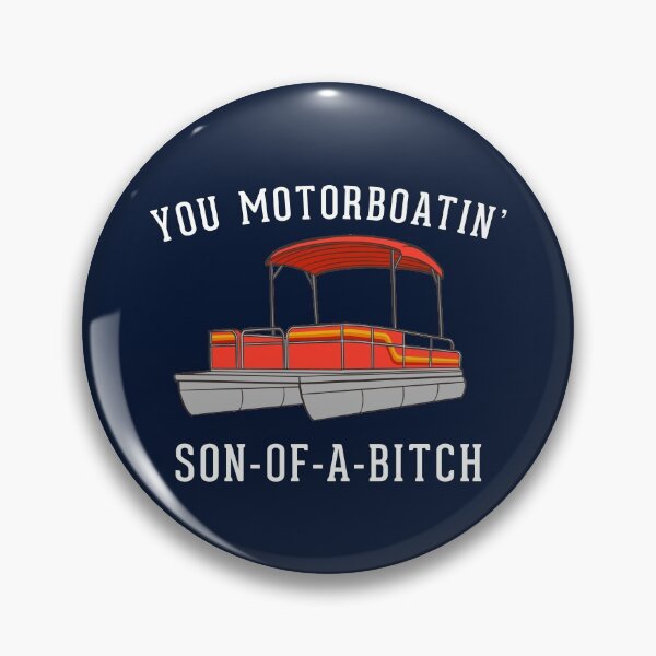 Item preview, You Motorboatin' Son-of-a-Bitch designed and sold by Primotees.