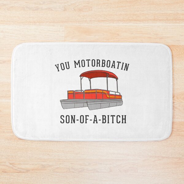 Item preview, You Motorboatin' Son-of-a-Bitch designed and sold by Primotees.