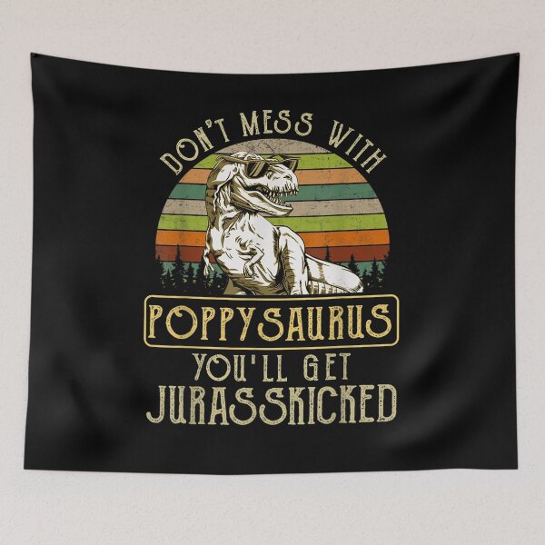 Item preview, Mens Don't Mess With Poppy Saurus You'll Get Jurasskicked Poppy  designed and sold by zpruby.