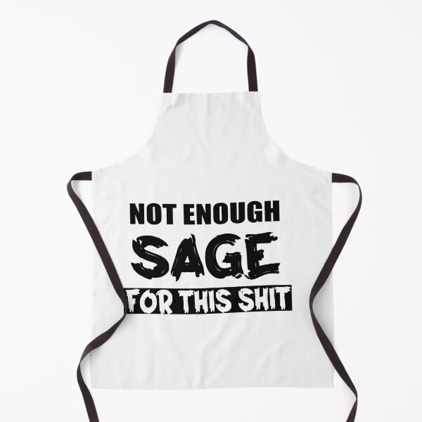 Item preview, Not Enough Sage For This Shit designed and sold by ilias13.