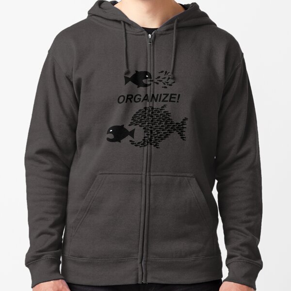 Organize! Citizens Unite! Activists Unite! Laborers Unite! . Zipped Hoodie